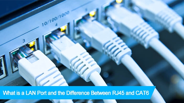 什么是LAN端口以及RJ45和CAT6之间的区别