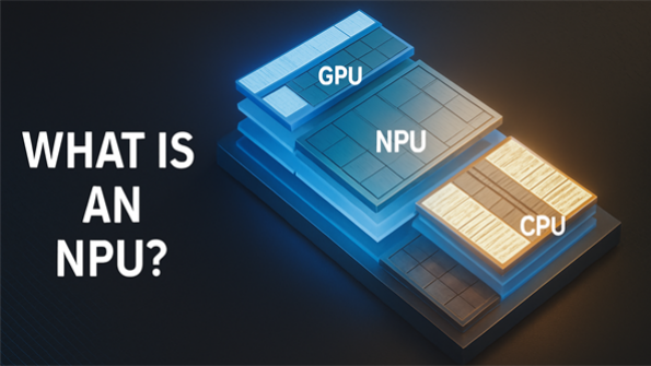 What is an NPU?